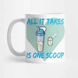 All it Takes Is One Scoop Mug